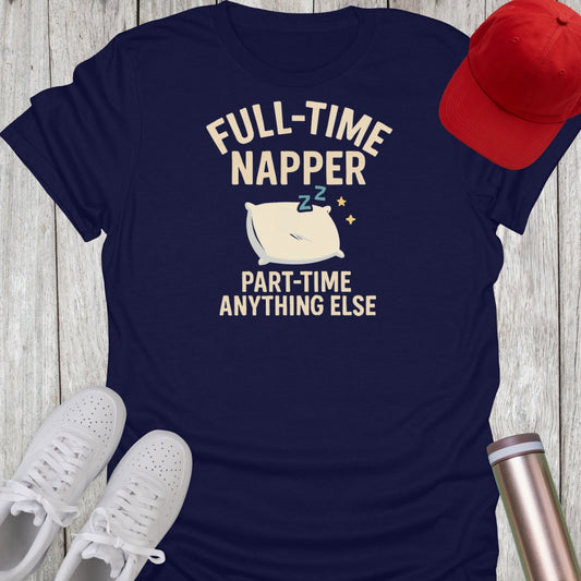 Full-Time Napper T-Shirt