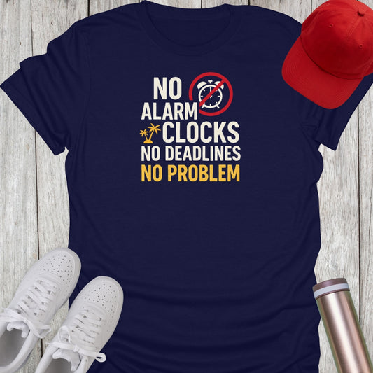 No Alarm Clocks T-Shirt
