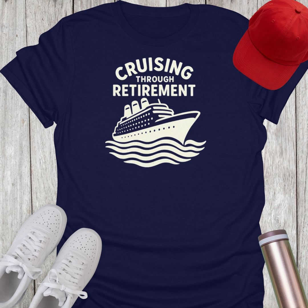 Cruising Through Retirement T-Shirt