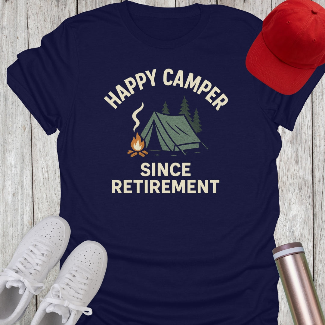 Happy Camper Since Retirement T-Shirt