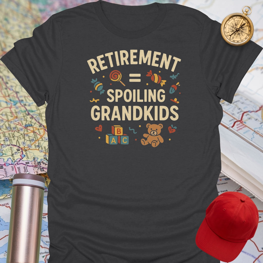 Retirement Equals Spoiling Grandkids T-Shirt