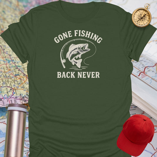 Gone Fishing Back Never T-Shirt