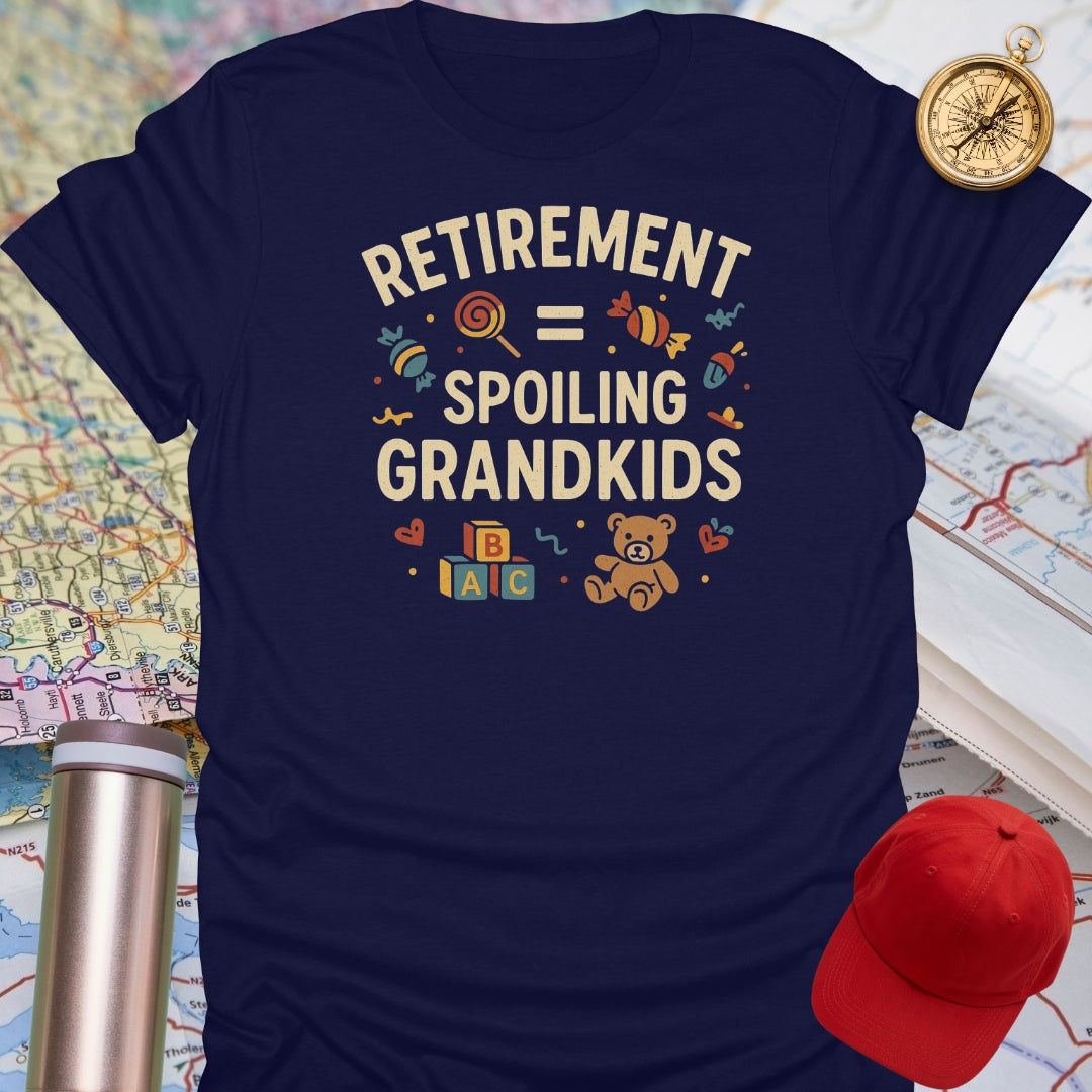 Retirement Equals Spoiling Grandkids T-Shirt
