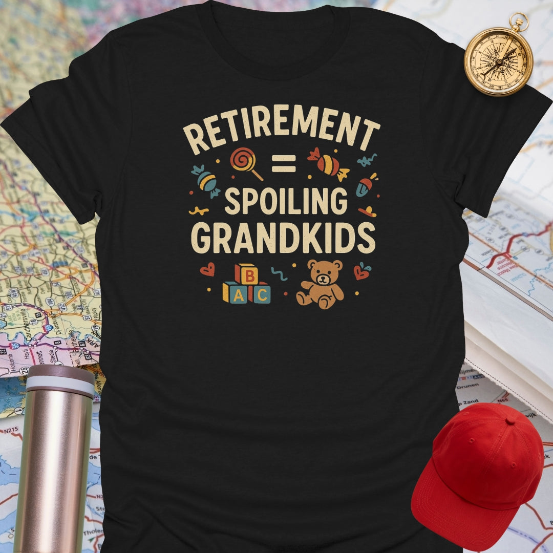 Retirement Equals Spoiling Grandkids T-Shirt