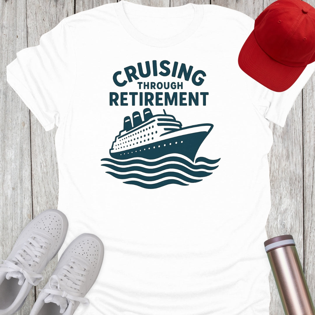 Cruising Through Retirement T-Shirt